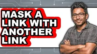How to Mask a Link with Another Link (updated)