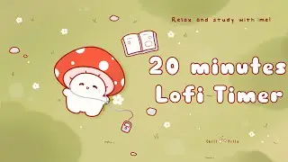 20 minutes - Relax & study with me Lofi | Cozy mushie #timer #20minutetimer #lofi #relaxing #calm