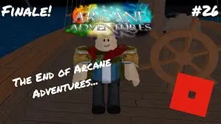 The Game is Dying... | Roblox: Arcane Adventures | #26