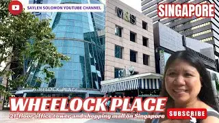Exploring Wheelock Place Singapore #landmark  #officetower  #retailpodium #orchardroad  #history