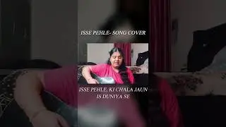 Isse Pehle Cover by Stuti Harrison                                ||Shirin George (Guitar Rendition)
