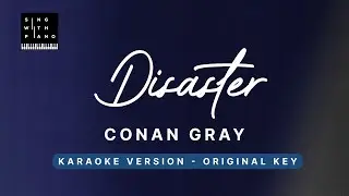Disaster - Conan Gray (SLOWER Version Original Key Karaoke) - Piano Instrumental Cover with Lyrics
