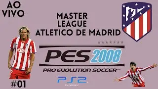 🔴 Master League AO VIVO | Atl&eacute;tico de Madrid  | PES2008 o inicio #01