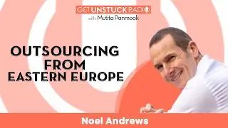 Outsourcing from Eastern Europe with Noel Andrews
