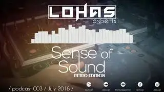 LohaS - Sense Of Sound Podcast 003 - Retro Edition