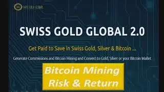 Swiss Gold Global Bitcoin Mining Risk