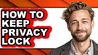 How to Keep Privacy Lock (easy Method)