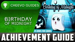 Birthday of Midnight - Achievement / Trophy Guide (Xbox One) **45 MINS FOR 1000G**