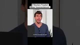 If Doctors Treated Minor Inconveniences #funny  #shorts
