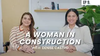 Breaking Barriers: Denise Castro on Motherhood, Purpose & Women in Construction