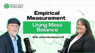 Empirical Measurement Using Mass Balance| Jana Brodersen | Empirical Energy Podcast | E105