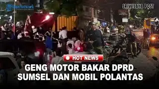 Demo Palembang! Geng Motor Bakar Gedung DPRD Sumsel, Mobil Polantas hingga Kantor Pos