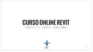 01 Curso Online de Revit - Casa 4 x 4 - Tadao Ando