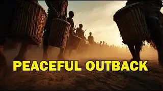 Peaceful Australian Outback Sounds   Aboriginal Inspired Ambient Music