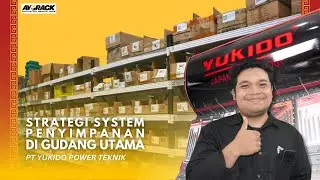 Rahasia System penyimpanan di gudang utama PT YUKIDO POWER TEKNIK dengan rak gudang AYORACK
