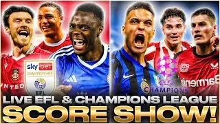 Live Champions League & EFL Score Show