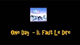 One Day   Il Faut Le Dire