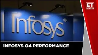Infosys Disappointed With Q4 Performance | Lower Than Street Expectation | ET Now
