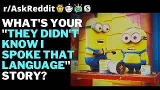AskReddit Stories: Redditors Share Overhearing In Different Languages Moments  (Reddit Top Posts)