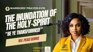 THE INUNDATION OF THE HOLY-SPIRIT (Harvesting the move)| REV. PEACE GEORGE