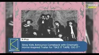 Stray Kids анонсируют возвращение с кинематографическим трейлером ужасов &laquo;SKZ IT TAPE: &lsquo;DO IT&rsquo;&raquo;