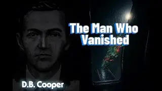 The Man Who Vanished: Solving the 50-Year Mystery of D.B. Cooper