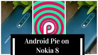 Nokia 8 Android 9 (Pie) Major Features & Changes