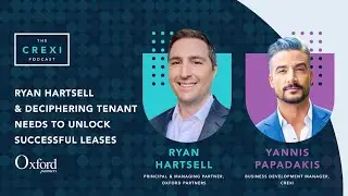 Ryan Hartsell & Deciphering Tenant Needs to Unlock Successful Leases | The Crexi Podcast