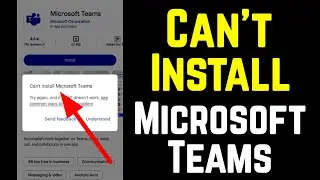 Fix Can't install Microsoft Teams App Play Store Download Problem Solved