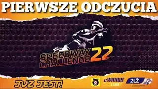 SPEEDWAY CHALLENGE 22 JUŻ JEST! PIERWSZE ODCZUCIA