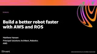 AWS re:Invent 2020: создайте лучшего робота быстрее с помощью AWS и ROS