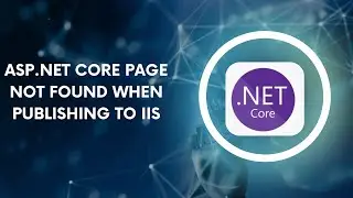 ASP NET Core page not found when publishing to IIS