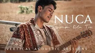 NUCA - SAMPAI KITA TUA (VERTICAL ACOUSTIC SESSIONS)