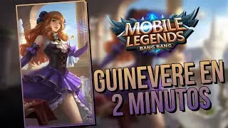 GUINEVERE EN 2 MINUTOS 🔥como usar  a guinevere, guia, tutorial - MOBILE LEGENDS ESPA&Ntilde;OL