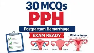 Postpartum Hemorrhage (PPH) MCQs | 30 Most Repeated Questions | Nursing & Midwifery Exams