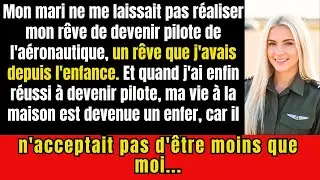 Mon mari ne me laissait pas réaliser mon rêve de devenir pilote de l'aéronautique, un...