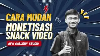 Ternyata Cara ini Supaya Monetisasi Snack Video dan sukses!!