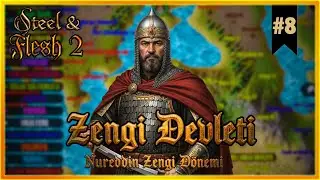 ŞAM'IN FETHİ & BİZANS İLE SAVAŞTAYIZ ! | Steel and Flesh 2 - Zengiler #8