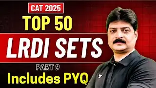 Top 50 LRDI Sets for CAT 2025 | Includes CAT PYQs | Complete LRDI Practice - Part 9