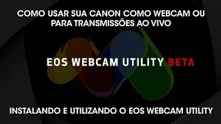Como usar sua #câmera #Canon para transmitir ao vivo direto do #PC sem placa de captura!