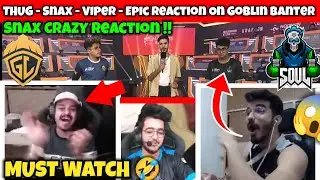 THUG & SNAX CRAZY REACTION😱On Goblin Savage Reply to Jonathan in Lan🥵& Viper🔥MUST WATCH😂