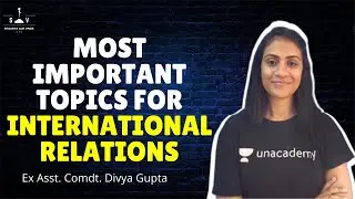 Most Important topics for International Relations | CAPF AC | CAPF Paper 1 and 2 | Divya Gupta | SAV