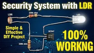 Security Alarm with LDR | LDR Latch Circuit