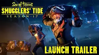 Sea of Thieves Season 17: Official Launch Trailer