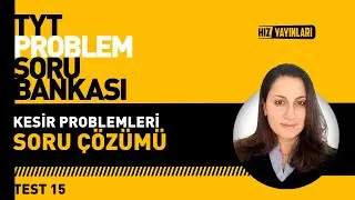 Yeni Nesil Sorularla Kesir Problemleri Soru Çözümü | TYT Matematik Problemler Kampı Test 15 #tyt2022
