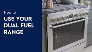 How to Use Your Dual Fuel Range