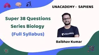 Super 38 Questions Series Biology (Full Syllabus) | Baibhav Kumar | NEET 2020 | Unacademy - Sapiens