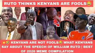 💥🤣 KENYANS ARE NOT FOOLS😂 WHAT KENYANS SAY ABOUT RUTO'S SPEECH | BEST OF 2026 MEME COMPILATION 