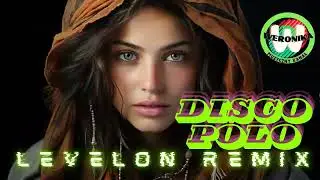 DISCO POLO W REMIXACH🎵LEVELON REMIX🕺LISTOPAD 2025 🎧 SKŁADANKA DISCO POLO  WERONIKA #remixy