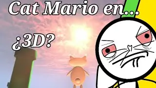Cat Mario en... ¿3D? // Loquendo👍